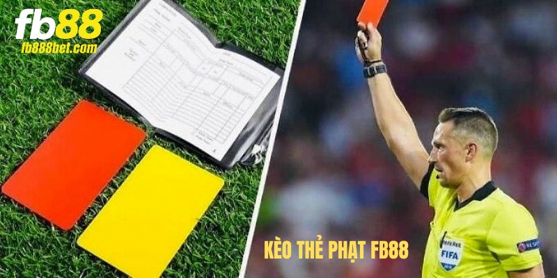 Kèo thẻ phạt FB88