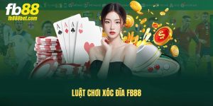 Luật chơi xóc đĩa FB88