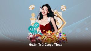 Hoàn Trả Cược Thua – Cập Nhật Thông Tin Chi Tiết Từ A Đến Z